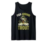 Fish Around And Find Trout, Funny Fishing Cool Angler Humor Canotta