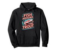 Fish Around And Find Trout Vintage Fishing Felpa con Cappuccio