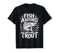 Fish Around And Find Trout Vintage Fishing Maglietta