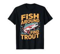 Fish Around And Find Trout Vintage Fishing Maglietta