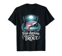 Fish Around And Find Trout Vintage Fishing Maglietta