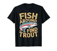 Fish Around And Find Trout Vintage Fishing Maglietta