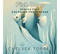 Fish Days: Gentle Fish Coloring for Seniors