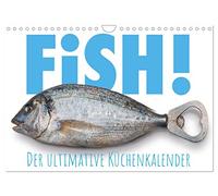 FiSH! · Der ultimative Küchenkalender (Wandkalender 2026 DIN A4 quer), CALVENDO Monatskalender: So geht Humor in der Küche!