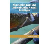 Fish Drawing Book: Easy and Fun Drawing Prompts for All Ages