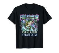 Fish Fear Me Ask About My Last Catch Funny Fishing Maglietta