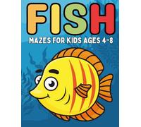 Fish Gifts for Kids : Fish Mazes Activity Book for Kids Ages 4-8: 32 Fun and Easy Ocean-Themed Mazes for Early Learning and Creativity