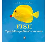 Fish il pesciolino giallo col naso rosso - 2023 - Youcanprint