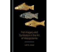 Fish Imagery and Symbolism in the Art of Mesopotamia