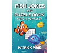 Fish Jokes and Puzzle Book: For 8 - 12 Year Olds. 52 'Fintastic' Jokes Inside.