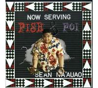 Fish & Poi by Sean Na'auao (2010-12-28)