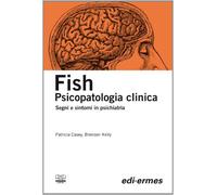 Fish. Psicopatologia clinica. Segni e sintomi in psichiatria