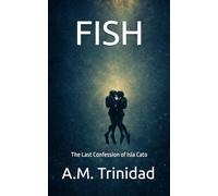 Fish: The Last Confession of Isla Cato