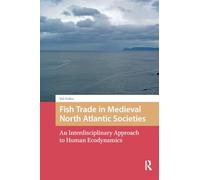 Fish Trade in Medieval North Atlantic Societies: An Interdisciplinary Approach to Human Ecodynamics