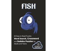 FISH: Word Search, Crossword and Sudoku Puzzle Book with Easy to Read Print about Fish, Ocean Fish, Aquarium and More | 6x9 inches, 120 pages | 60 ... and Leisure Time | Great for Adults and Teens