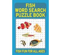 Fish Word Search Puzzle Book: Fish Word Search Book with Easy-to-Read Print Featuring Freshwater & Saltwater Fish | 6×9 inches | 110 pages | 50+ ... Gift for Vacations, Holidays & Free Time