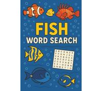 Fish Word Search Puzzle Book: Word Searches 60 Puzzles Easy To Read Prints About Fish Tropical and deep sea Creatures | 6x9 inches 122 pages Gift for kids, Adults and Fish Lovers