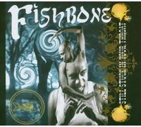 Fishbone - Still Stuck in Your Throat