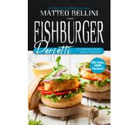 Fishburger perfetti: La guida passo passo facile e divertente