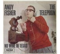 FISHER, Andy - The Telephone / No wine in Texas / DV 14647