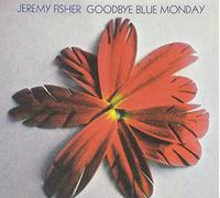 Fisher, Jeremy - Goodbye Blue Monday