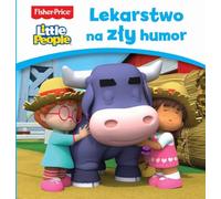 Fisher Price Little People. Lekarstwo na zły humor