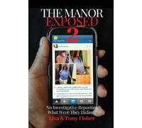 Fisher The Manor Exposed 2 -No Investigative Reporting What Were The (Tascabile)