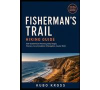 Fisherman’s Trail Hiking Guide: Self Guided Route Planning, Daily Stages, Itinerary, Accommodation & Navigation Coastal Walk