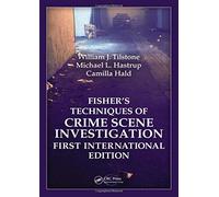 Fisher's Techniques of Crime Scene Investigation First International Edition