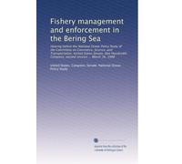 Fishery management and enforcement in the Bering Sea: Hearing before the National Ocean Policy Study of the Committee on Commerce, Science, and ... Congress, second session ... March 16, 1988