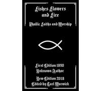 Fishes, Flowers, and Fire: Phallic Faiths and Worship