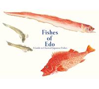 Fishes of Edo: A Guide to Classical Japanese Fishes