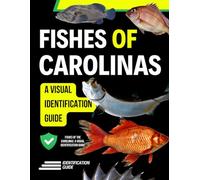 Fishes of the Carolinas: A Visual Identification Guide