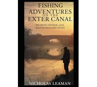 FISHING ADVENTURES ON THE EXETER CANAL: METHOD FEEDER AND MATCH ANGLING STYLE