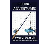 Fishing Adventures Word Search: Fishing Adventures Word Searches with Easy-to-Read Print about Fishing, Gear and Catches. 6x9 inches, 110 pages, 50+ ... for Fishing Lovers, Travel, and Relaxation.