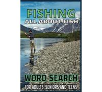 Fishing, All About Fish Word Search Puzzle Book: Word Search With Easy-to Read Print for Adults, Teens and Seniors about fishing and hundreds of ... Gifts for Vacations, Holidays and Free Time