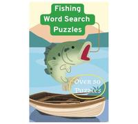 Fishing and Outdoor Themed Word Search Puzzle Book: Word Searches with Easy to Read Print about Fishing, Outdoors, Nature and More | 6x9 inches, 110 ... Gifts for Fisherman, Campers, Hikers