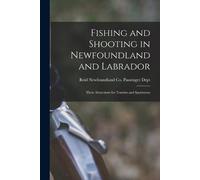 Fishing and Shooting in Newfoundland and Labrador [microform] (Tascabile)