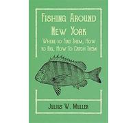 Fishing around new york - where to find them, how to rig, how to catch the...