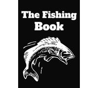 Fishing Book / Journal: Easily track your fish that you catch | 100 Pages to track the fish | 7 x 10 inches, 17.78 x 25.4 cm | for Seniors, Adults, Teens And Kids