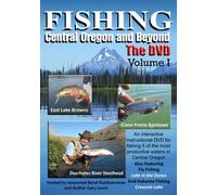 Fishing Central Oregon - the DVD Volume 1