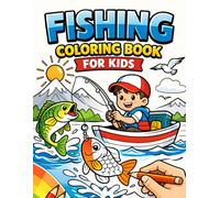 fishing coloring book for kids: 40 unique illustrations to have fun with creativity