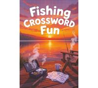 Fishing Crossword Fun: Over 50 Relaxing Brain Games for Fishing Fans Who Love the Outdoors