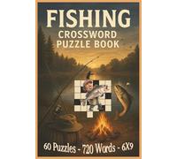Fishing Crossword Puzzle Book: A Fun and Challenging 6x9 Puzzle Book Featuring 60 Fishing-Themed Crossword Puzzles and 720 Unique One-Word Clues ... and More for Anglers and Outdoor Lovers...