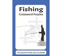 Fishing Crossword Puzzles: Crossword Puzzles with Easy to Read Print about Fishing, Angling, Trawling and More | 6x9 inches, 120 pages | 55+ Puzzles … Great for Vacations, Holidays and Relaxation