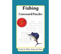 Fishing Crossword Puzzles: Crossword Puzzles with Easy to Read Print about Fishing, Fishermen, Fishing Enthusiasts and More |6 x 9 inches, 120 pages | ... Gift for Vacations, Holidays and Relaxation.