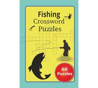 Fishing Crossword Puzzles: Fun Fishing Crossword Puzzles for Adults and Seniors | Brain Games for Fishermen, Anglers, and Outdoor Enthusiasts | Convenient 6x9 size, 120 pages with 60 puzzles