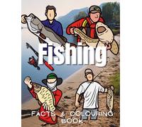 Fishing: Facts & Coloring Book: Fun Facts and Coloring Activity Book for Children Aged 2 to 12 Years