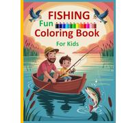 Fishing Fun Coloring Book for Kids: Simple and beautiful designs that are bold and unique