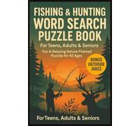 Fishing & Hunting Word Search Puzzle Book For Teens, Adults & Seniors: Easy To Read Cross Brain Games About Deer, Ducks, Rifles, Nature, Camping, ... Fisher, Outdoorsman, Holiday & Puzzle Lover